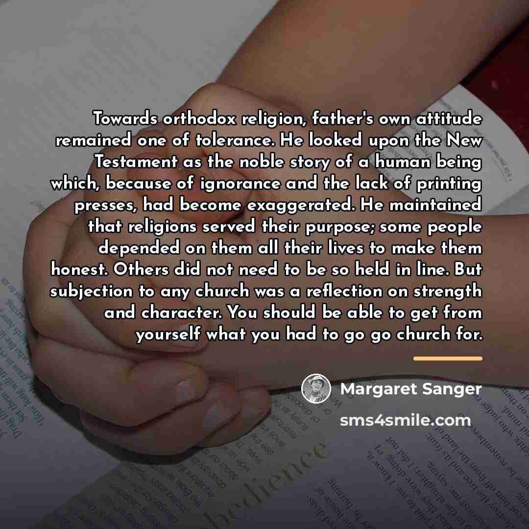 “Towards orthodox religion, father's own attitude remained one of tolerance.…” quote by Margaret Sanger