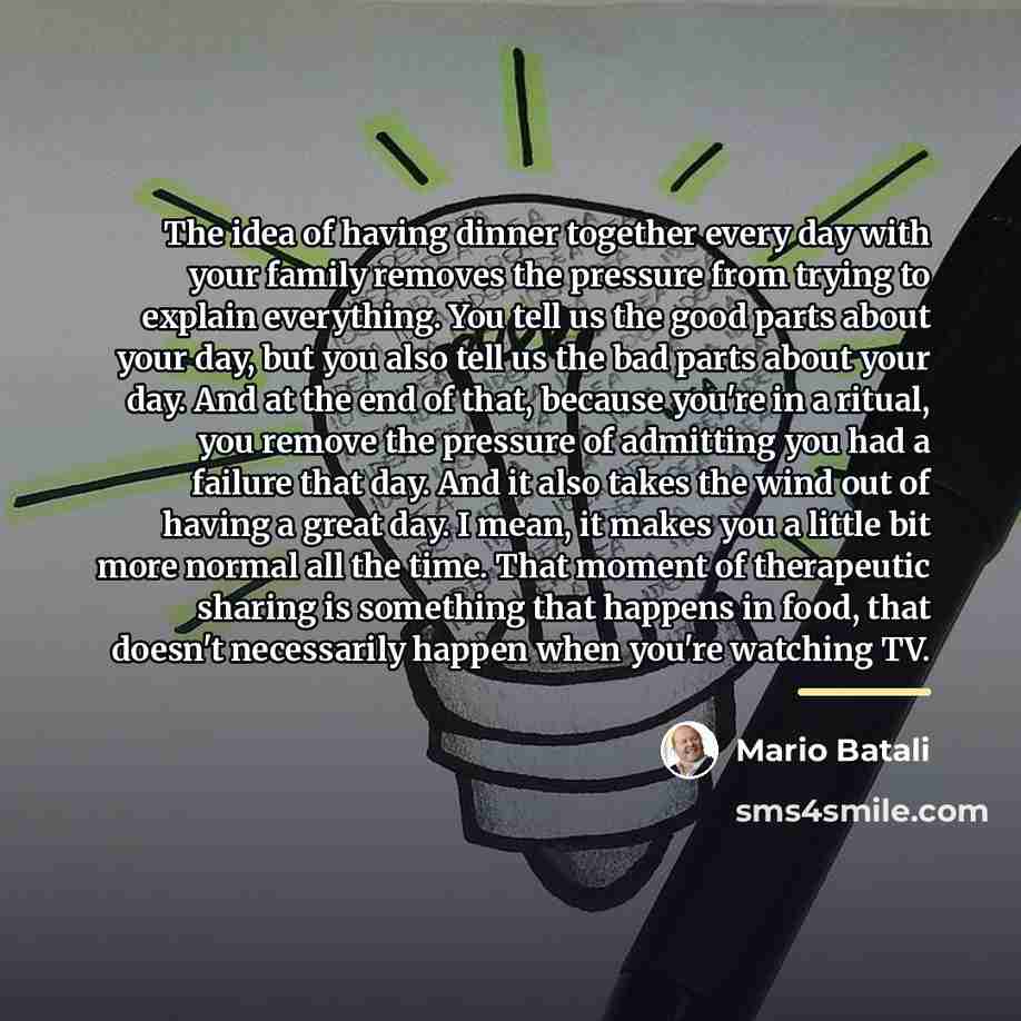 “The idea of having dinner together every day with your…” quote by Mario Batali