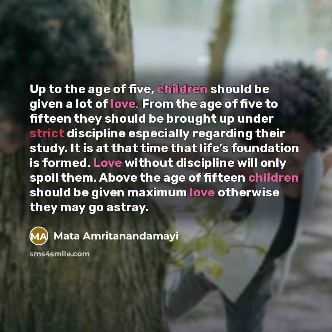 “Up to the age of five, children should be given…” quote by Mata Amritanandamayi