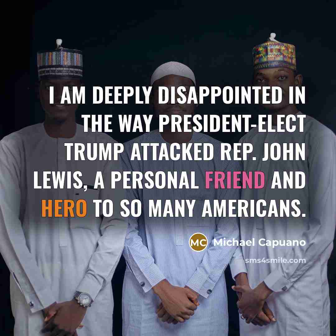 “I am deeply disappointed in the way President-elect Trump attacked…” quote by Michael Capuano