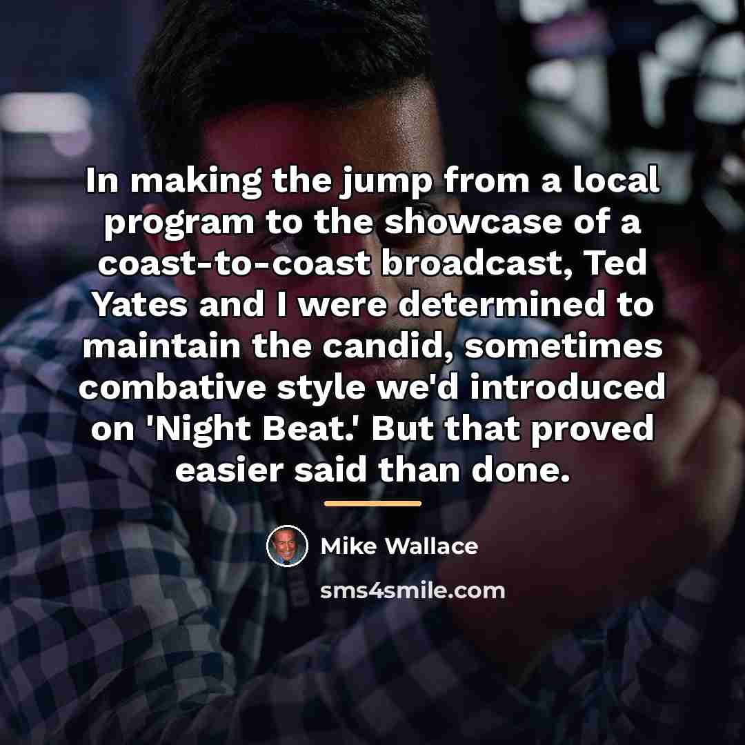 “In making the jump from a local program to the…” quote by Mike Wallace