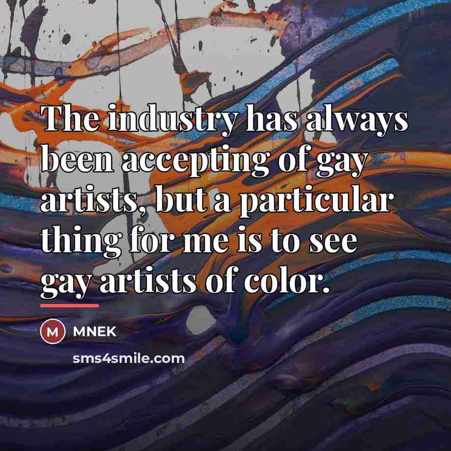 “The industry has always been accepting of gay artists, but…” quote by MNEK