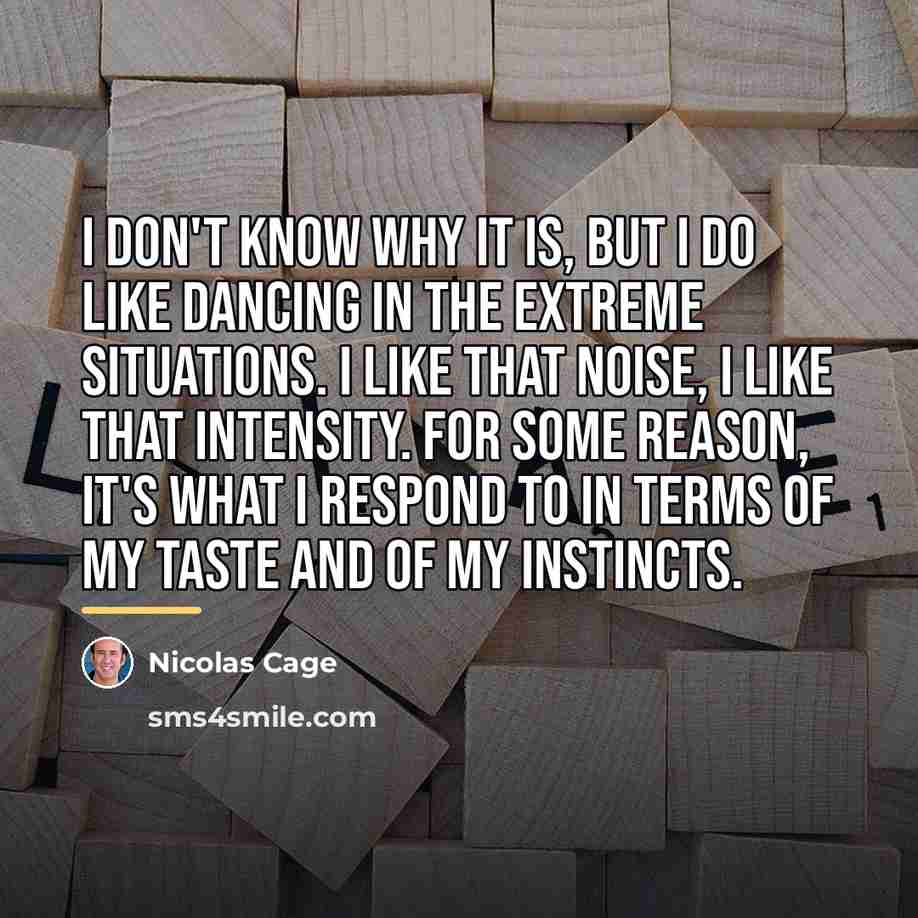 “I don't know why it is, but I do like…” quote by Nicolas Cage