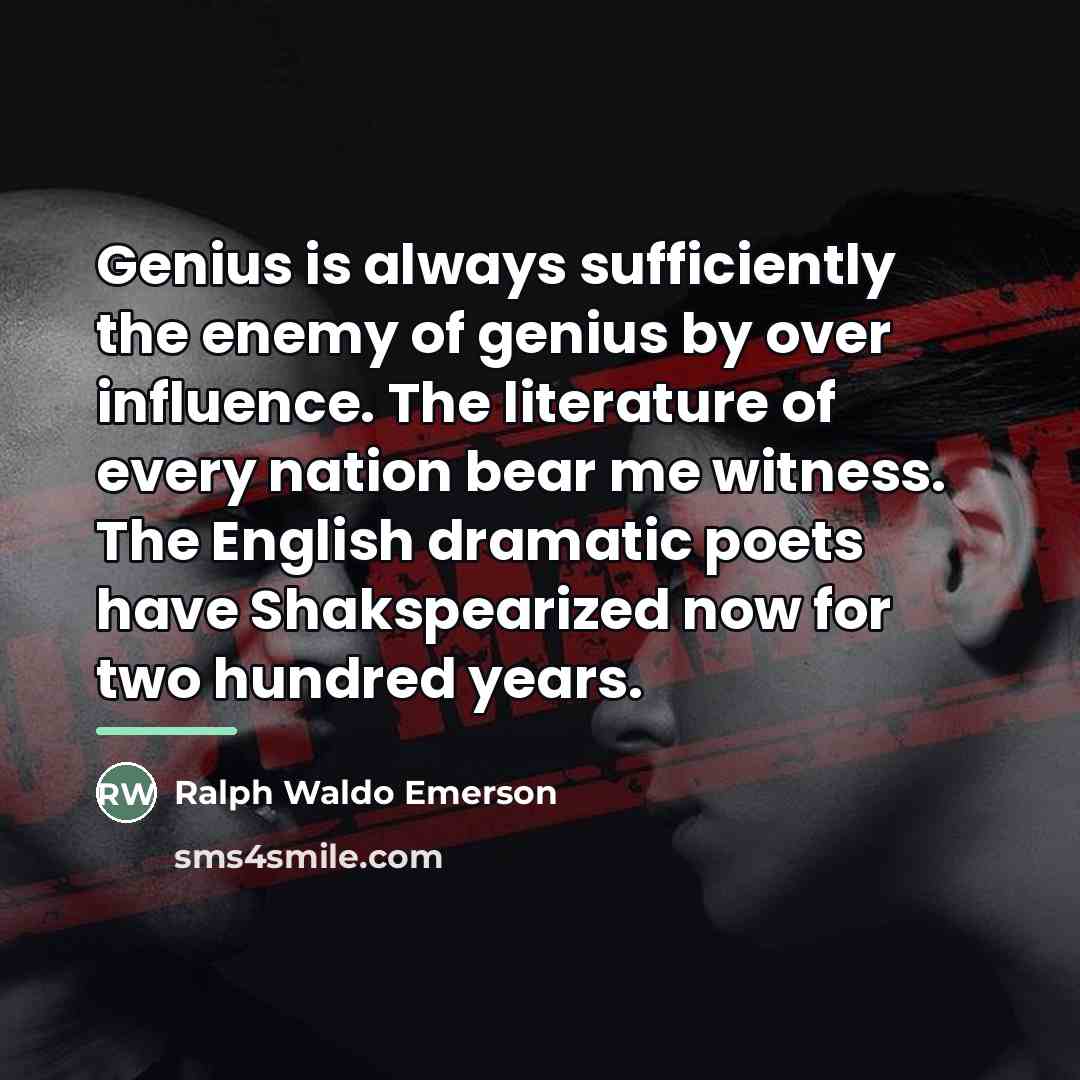 “Genius is always sufficiently the enemy of genius by over…” quote by Ralph Waldo Emerson