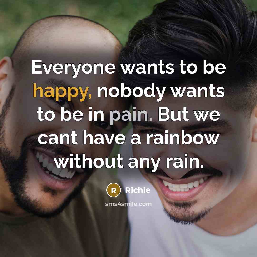 “Everyone wants to be happy, nobody wants to be in…” quote by Richie
