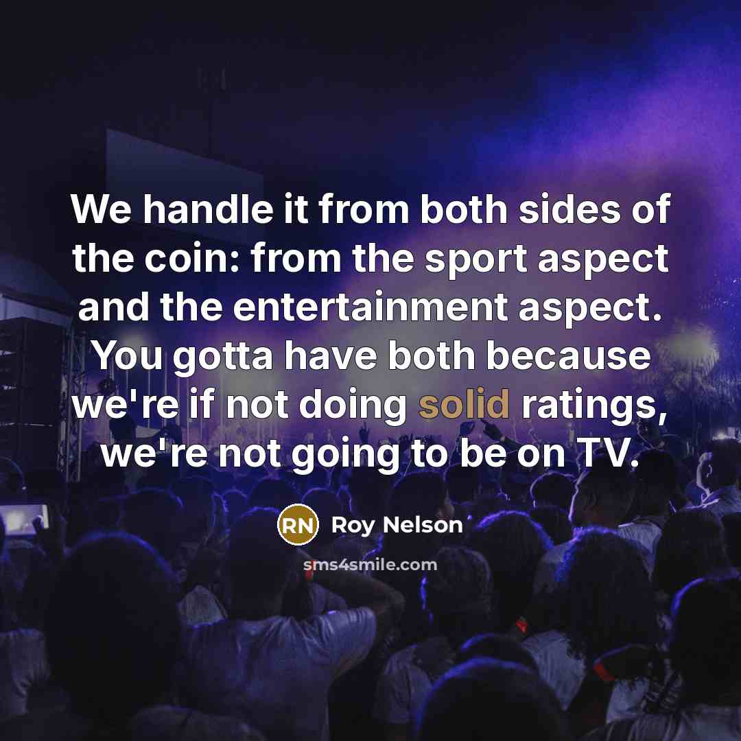 “We handle it from both sides of the coin: from…” quote by Roy Nelson