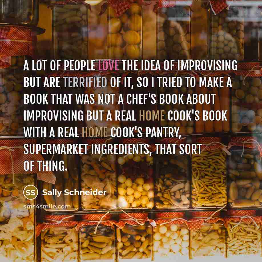 “A lot of people love the idea of improvising but…” quote by Sally Schneider