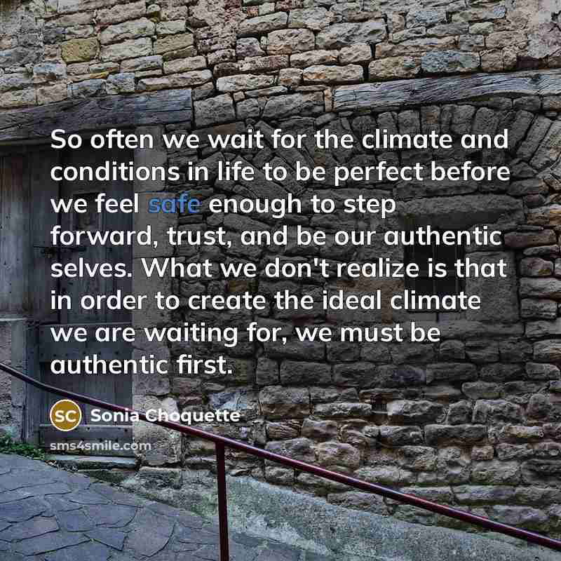 “So often we wait for the climate and conditions in…” quote by Sonia Choquette