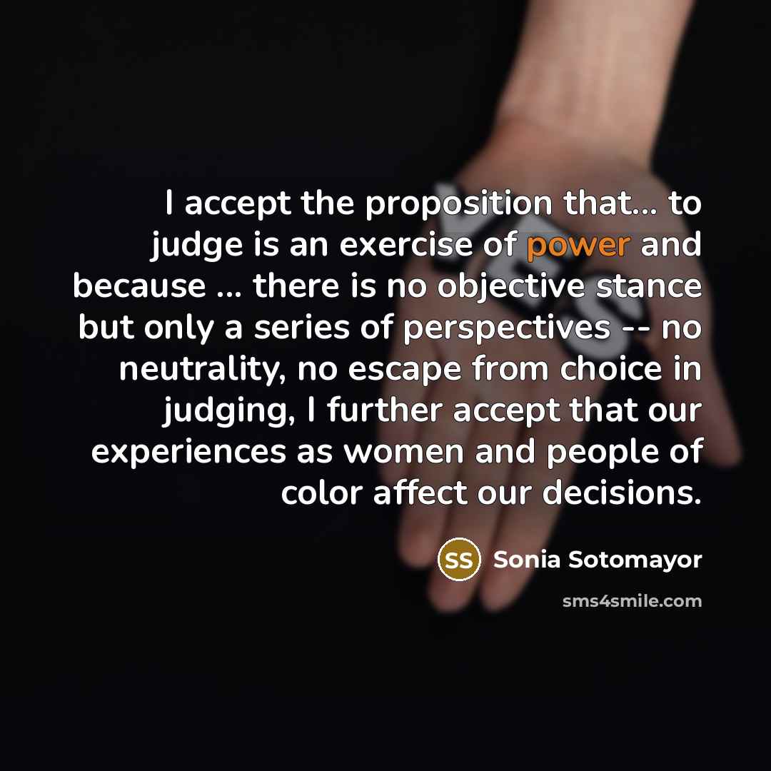 “I accept the proposition that... to judge is an exercise…” quote by Sonia Sotomayor