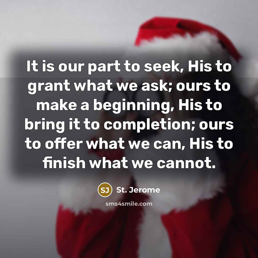 “It is our part to seek, His to grant what…” quote by St. Jerome