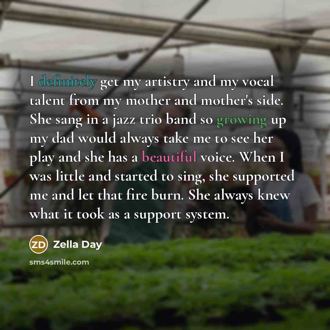 “I definitely get my artistry and my vocal talent from…” quote by Zella Day
