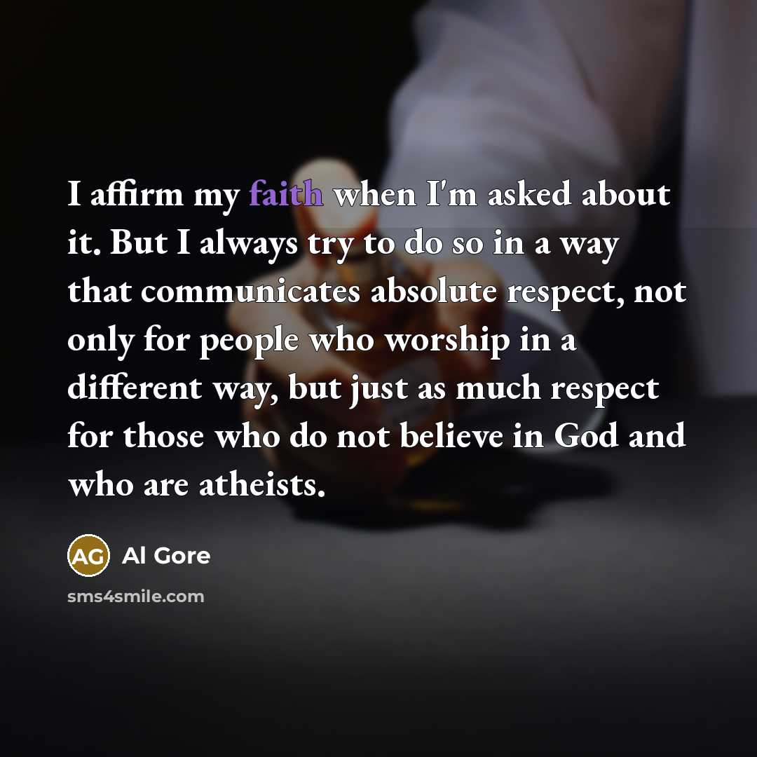 “I affirm my faith when I'm asked about it. But…” quote by Al Gore