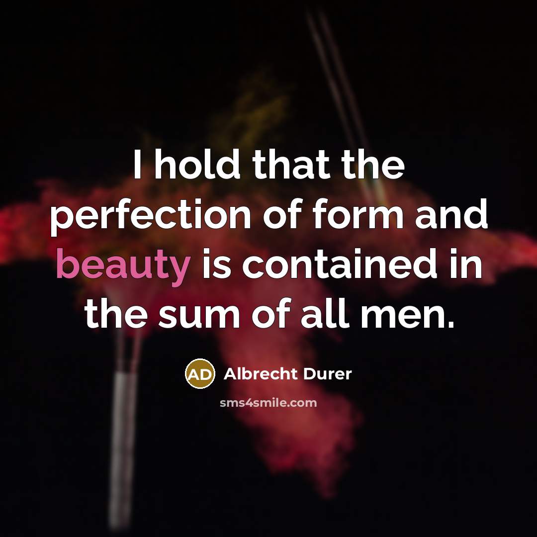 “I hold that the perfection of form and beauty is…” quote by Albrecht Durer