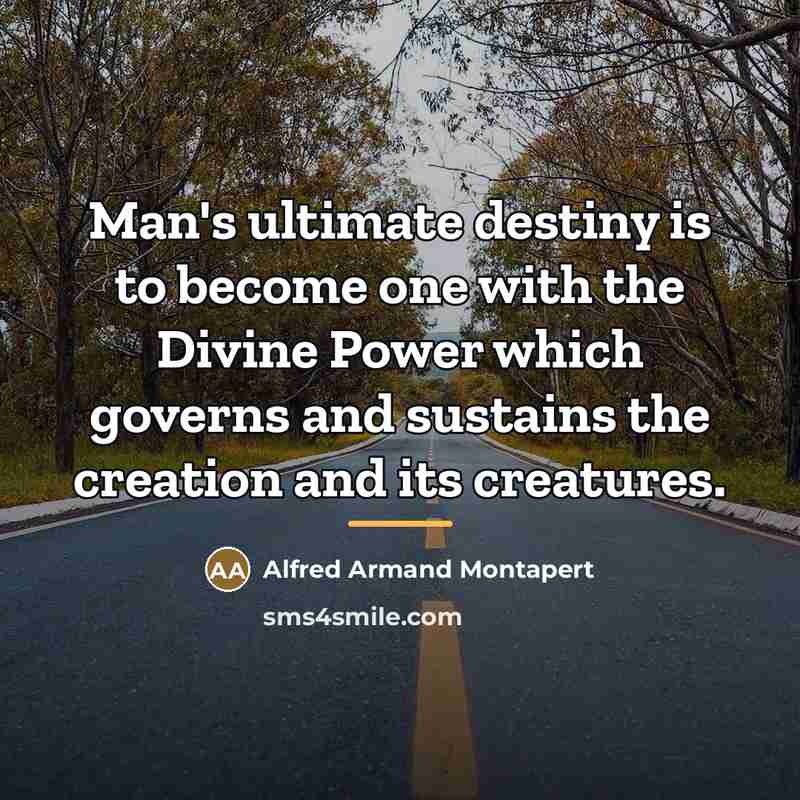 “Man's ultimate destiny is to become one with the Divine…” quote by Alfred Armand Montapert