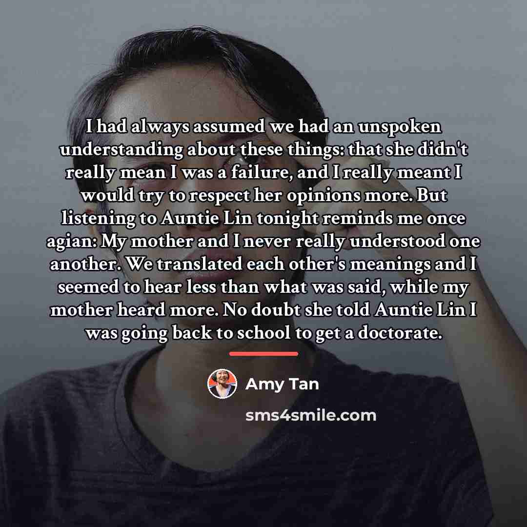 “I had always assumed we had an unspoken understanding about…” quote by Amy Tan