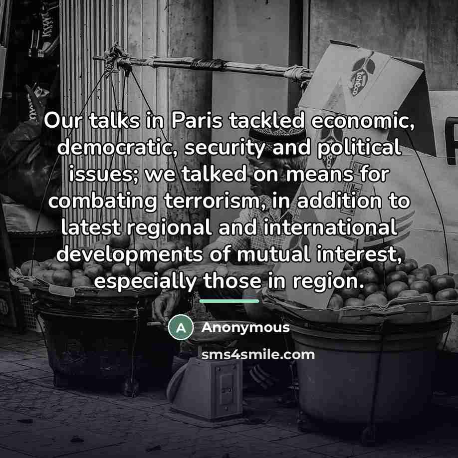 “Our talks in Paris tackled economic, democratic, security and political…” quote by Anonymous