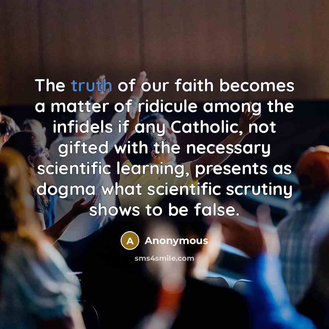 “The truth of our faith becomes a matter of ridicule…” quote by Anonymous