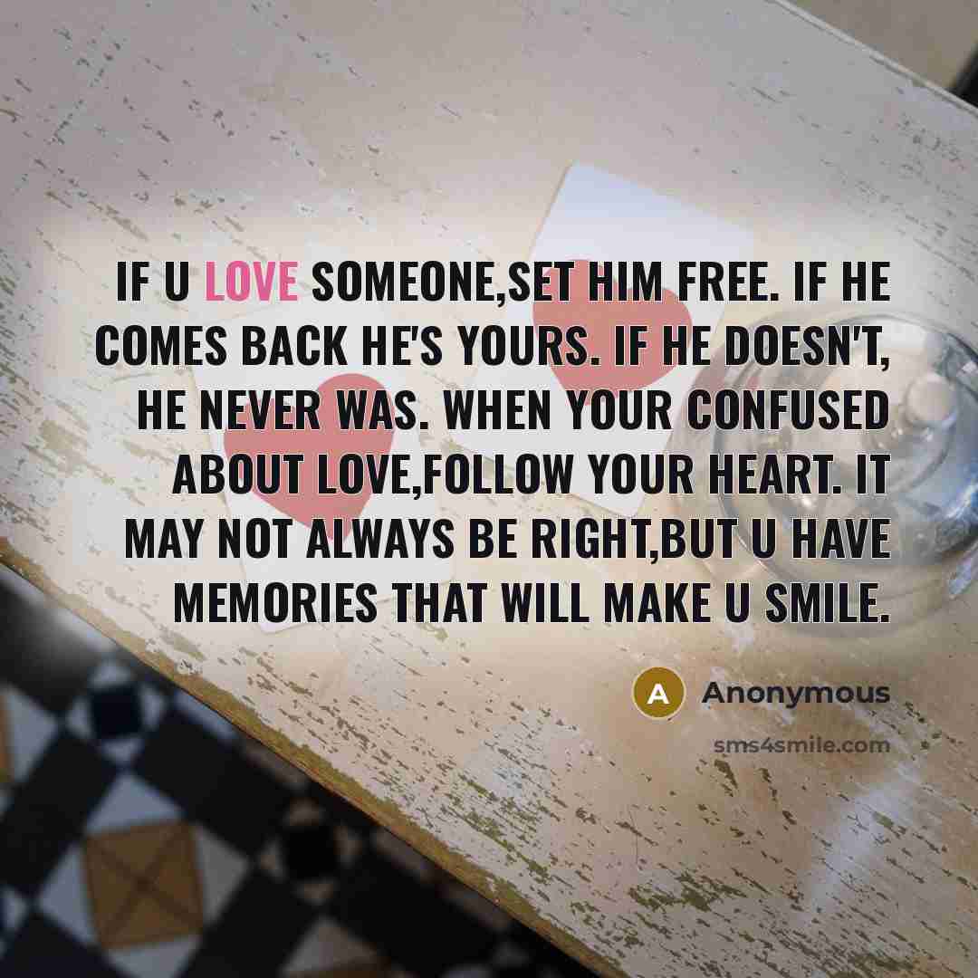 “If u love someone,set him free. If he comes back…” quote by Anonymous