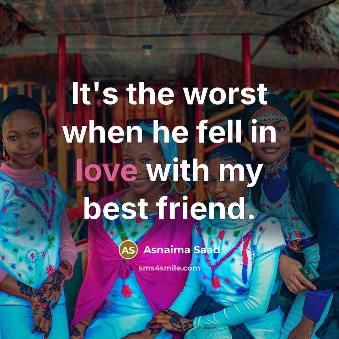 “It's the worst when he fell in love with my…” quote by Asnaima Saad