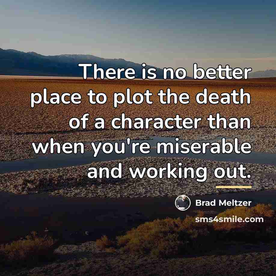 “There is no better place to plot the death of…” quote by Brad Meltzer