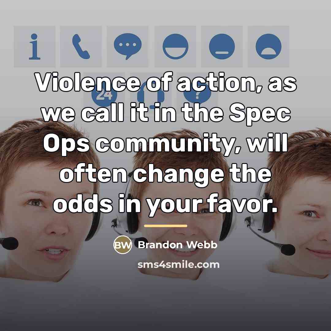 “Violence of action, as we call it in the Spec…” quote by Brandon Webb