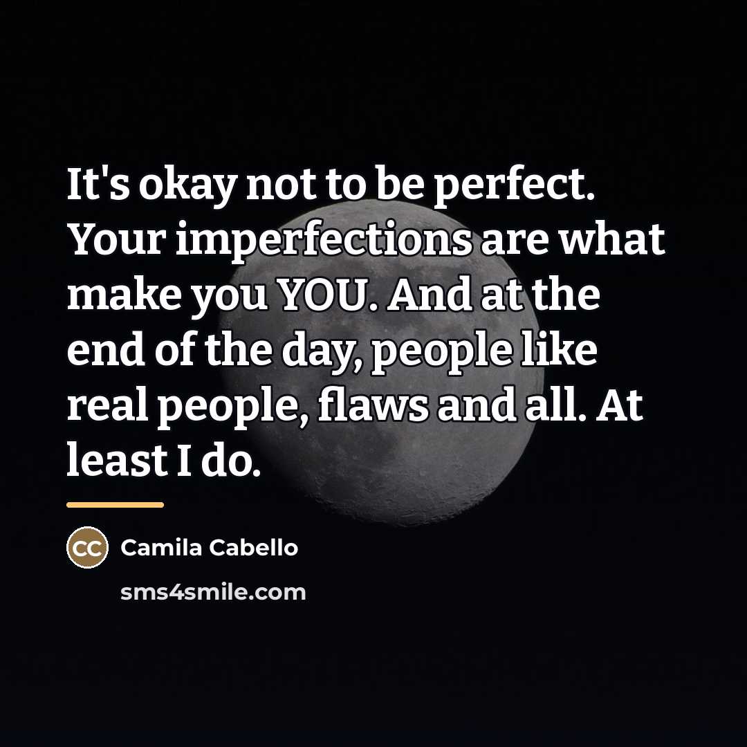 “It's okay not to be perfect. Your imperfections are what…” quote by Camila Cabello