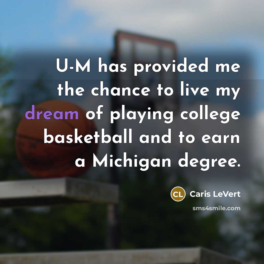 “U-M has provided me the chance to live my dream…” quote by Caris LeVert