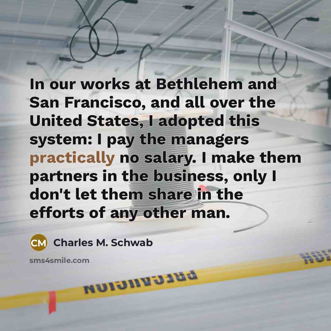 “In our works at Bethlehem and San Francisco, and all…” quote by Charles M. Schwab