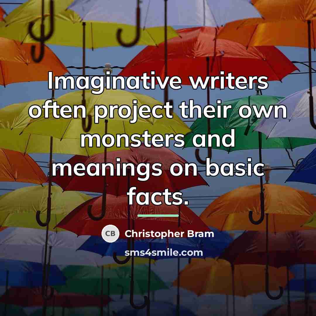 “Imaginative writers often project their own monsters and meanings on…” quote by Christopher Bram