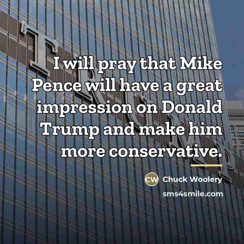“I will pray that Mike Pence will have a great…” quote by Chuck Woolery