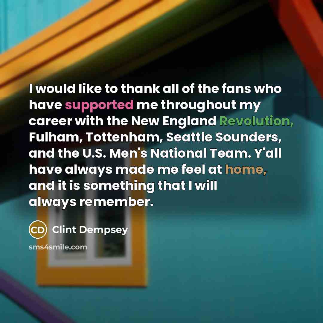 “I would like to thank all of the fans who…” quote by Clint Dempsey