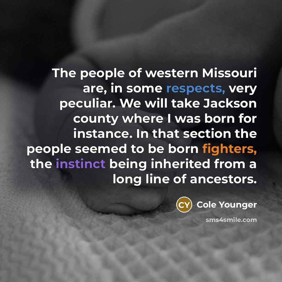 “The people of western Missouri are, in some respects, very…” quote by Cole Younger