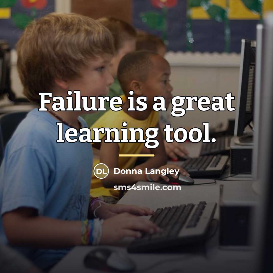 “Failure is a great learning tool.…” quote by Donna Langley
