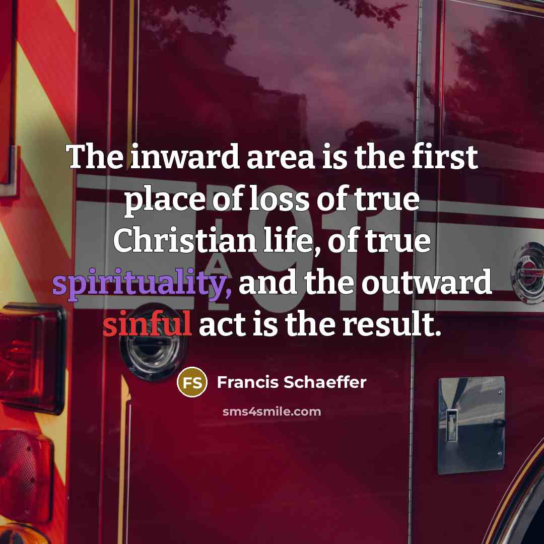“The inward area is the first place of loss of…” quote by Francis Schaeffer