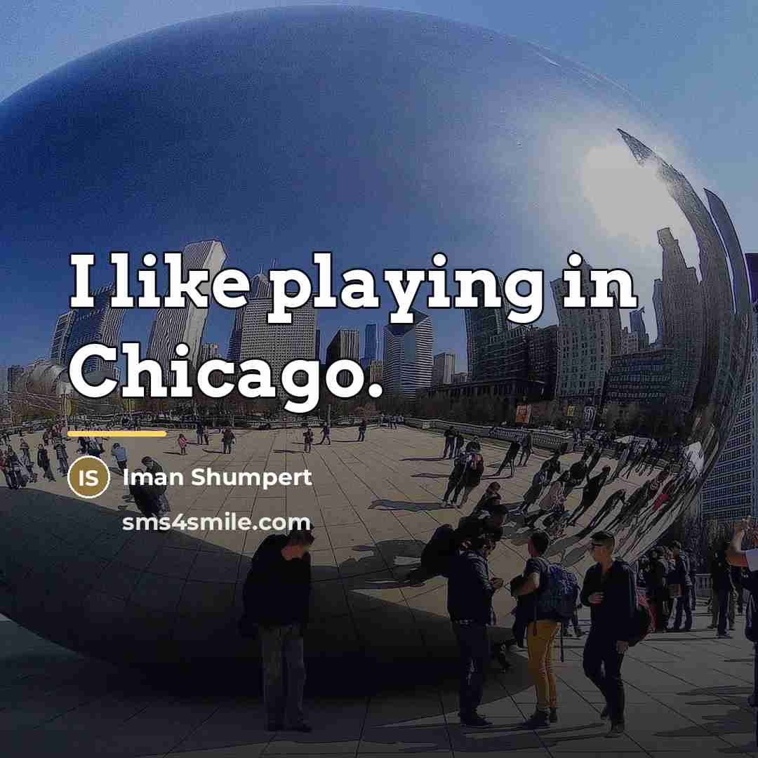 “I like playing in Chicago.…” quote by Iman Shumpert