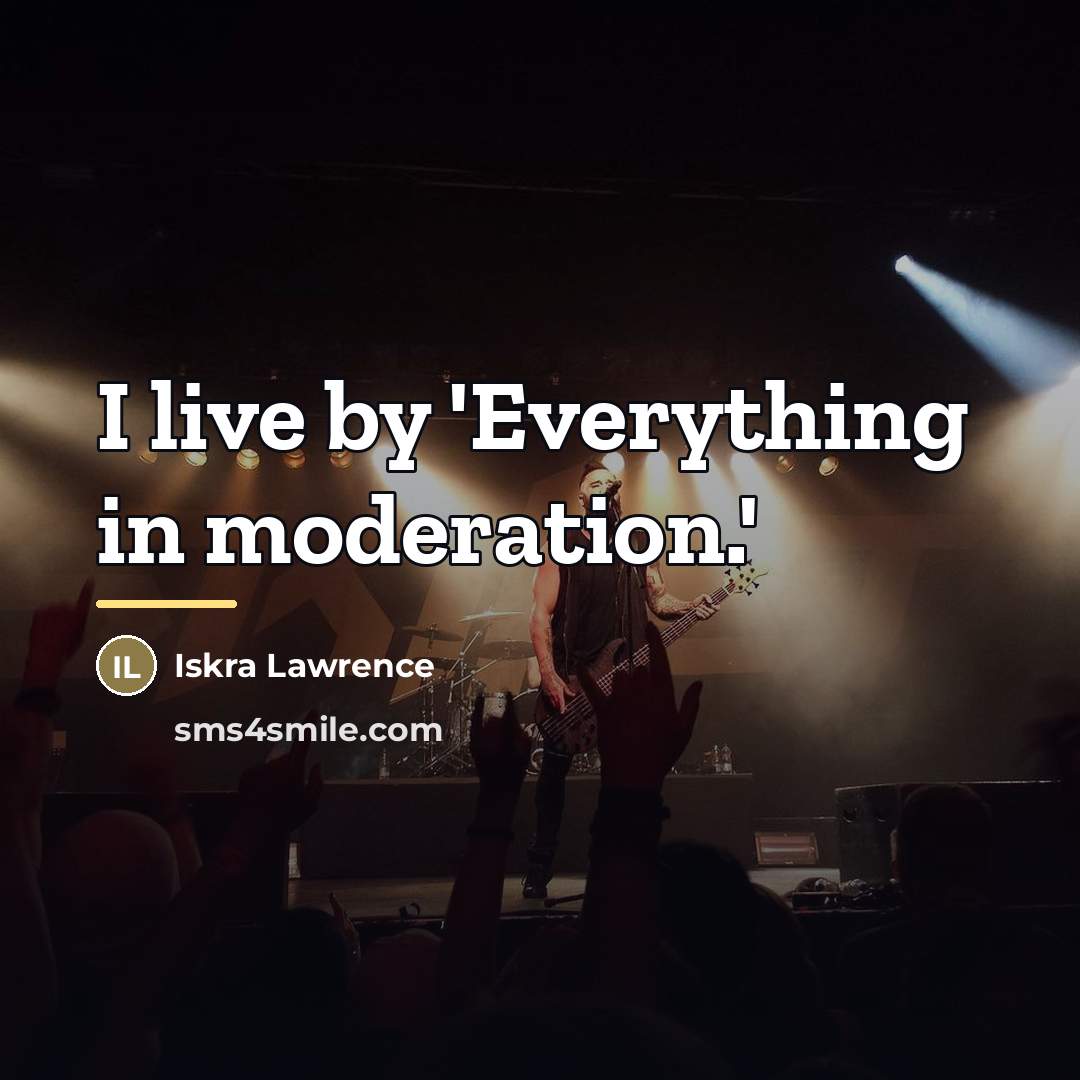 “I live by 'Everything in moderation.'…” quote by Iskra Lawrence