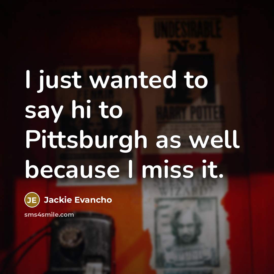 “I just wanted to say hi to Pittsburgh as well…” quote by Jackie Evancho