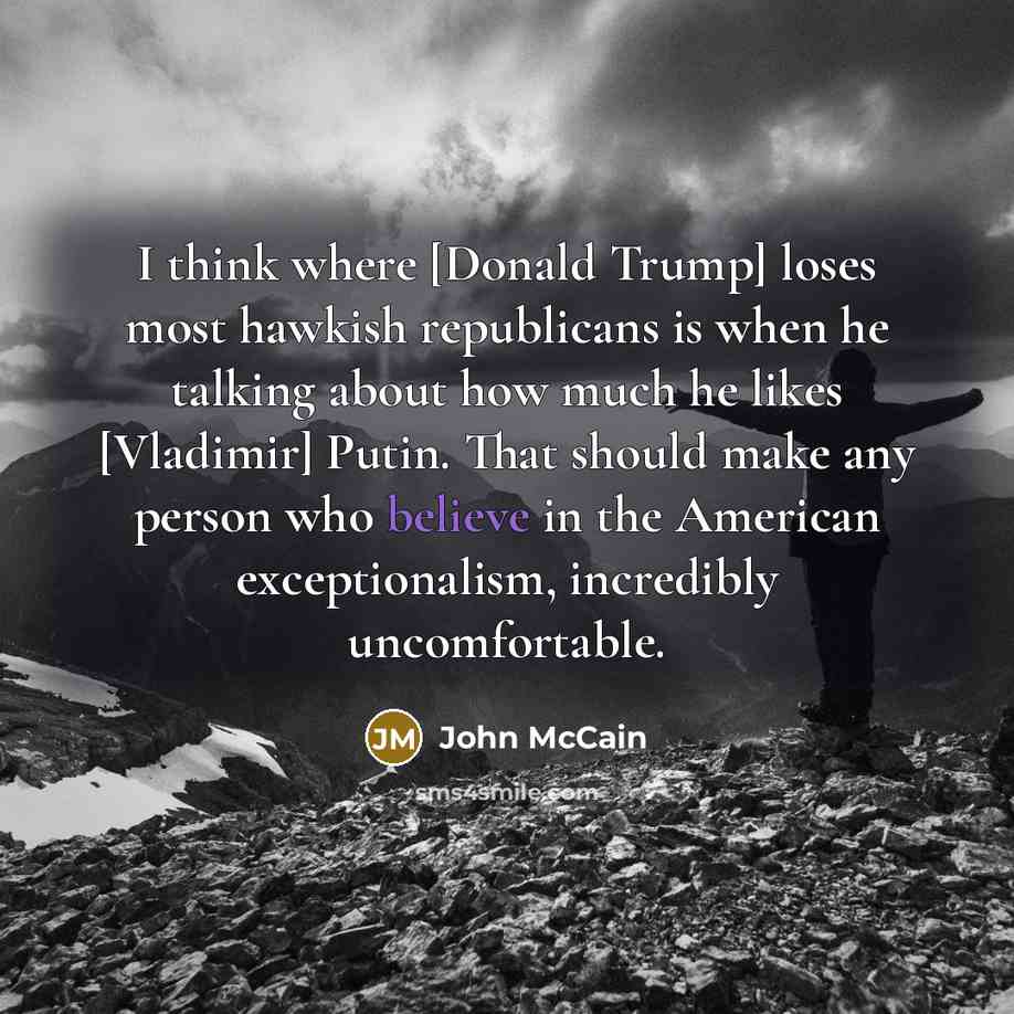 “I think where [Donald Trump] loses most hawkish republicans is…” quote by John McCain