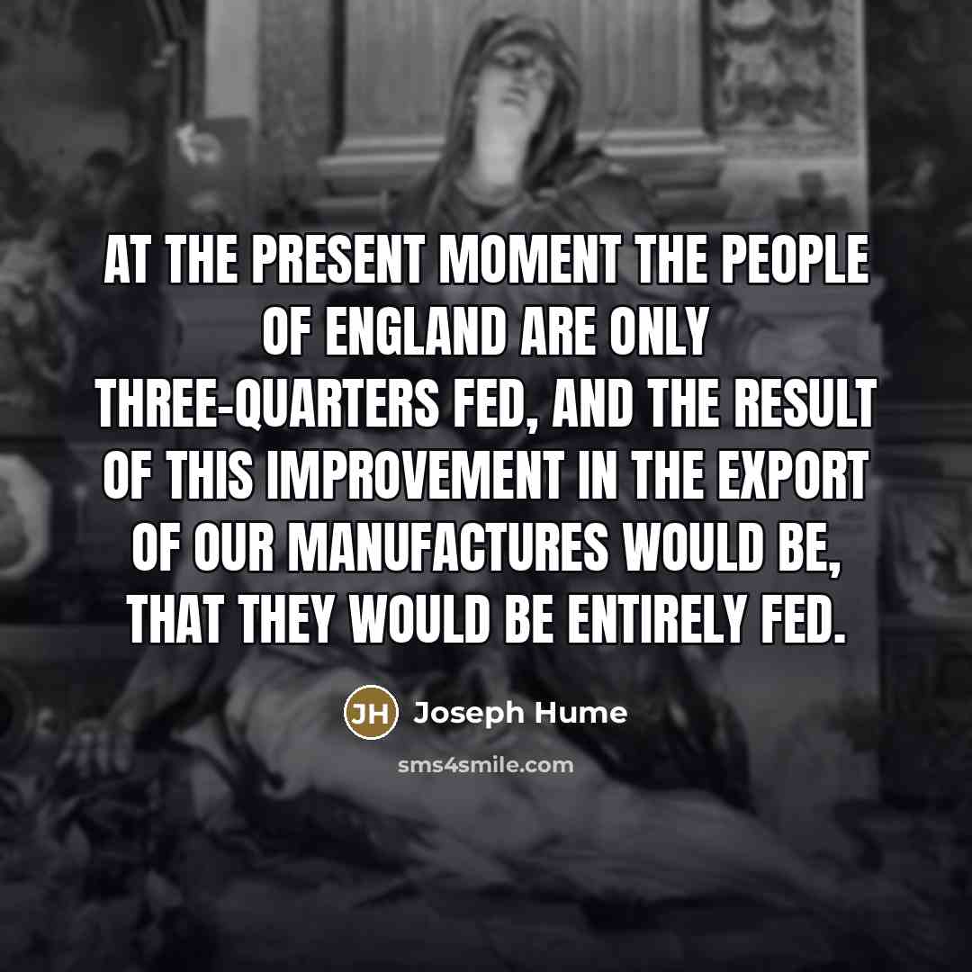 “At the present moment the people of England are only…” quote by Joseph Hume