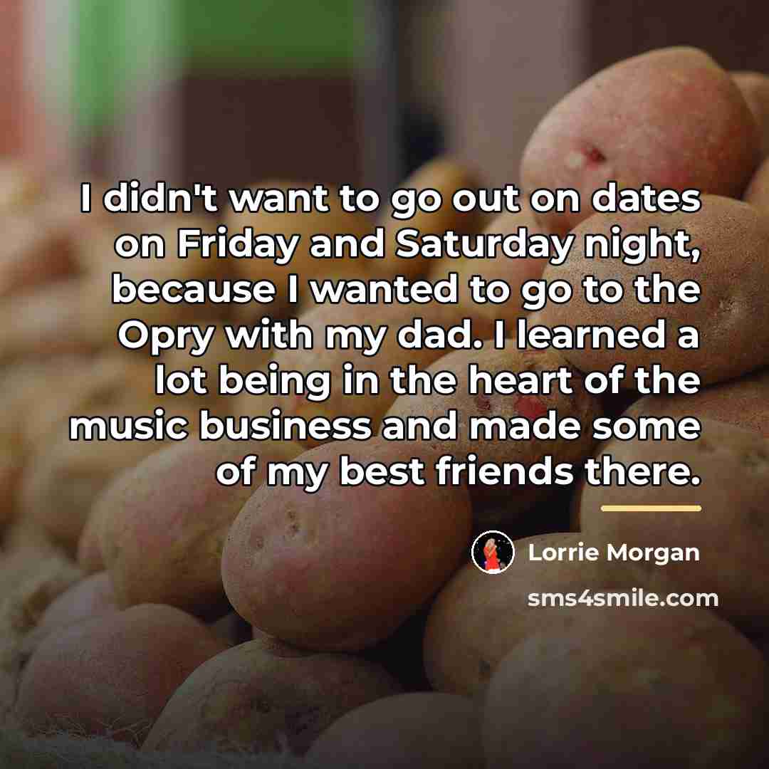“I didn't want to go out on dates on Friday…” quote by Lorrie Morgan