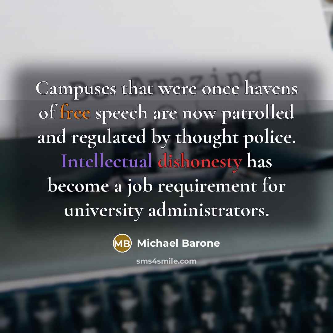 “Campuses that were once havens of free speech are now…” quote by Michael Barone