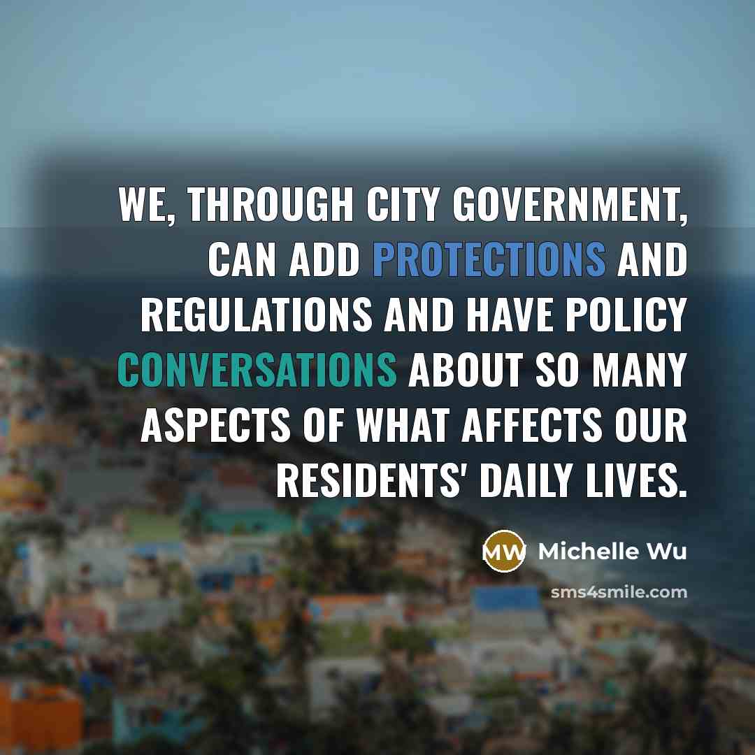 “We, through city government, can add protections and regulations and…” quote by Michelle Wu