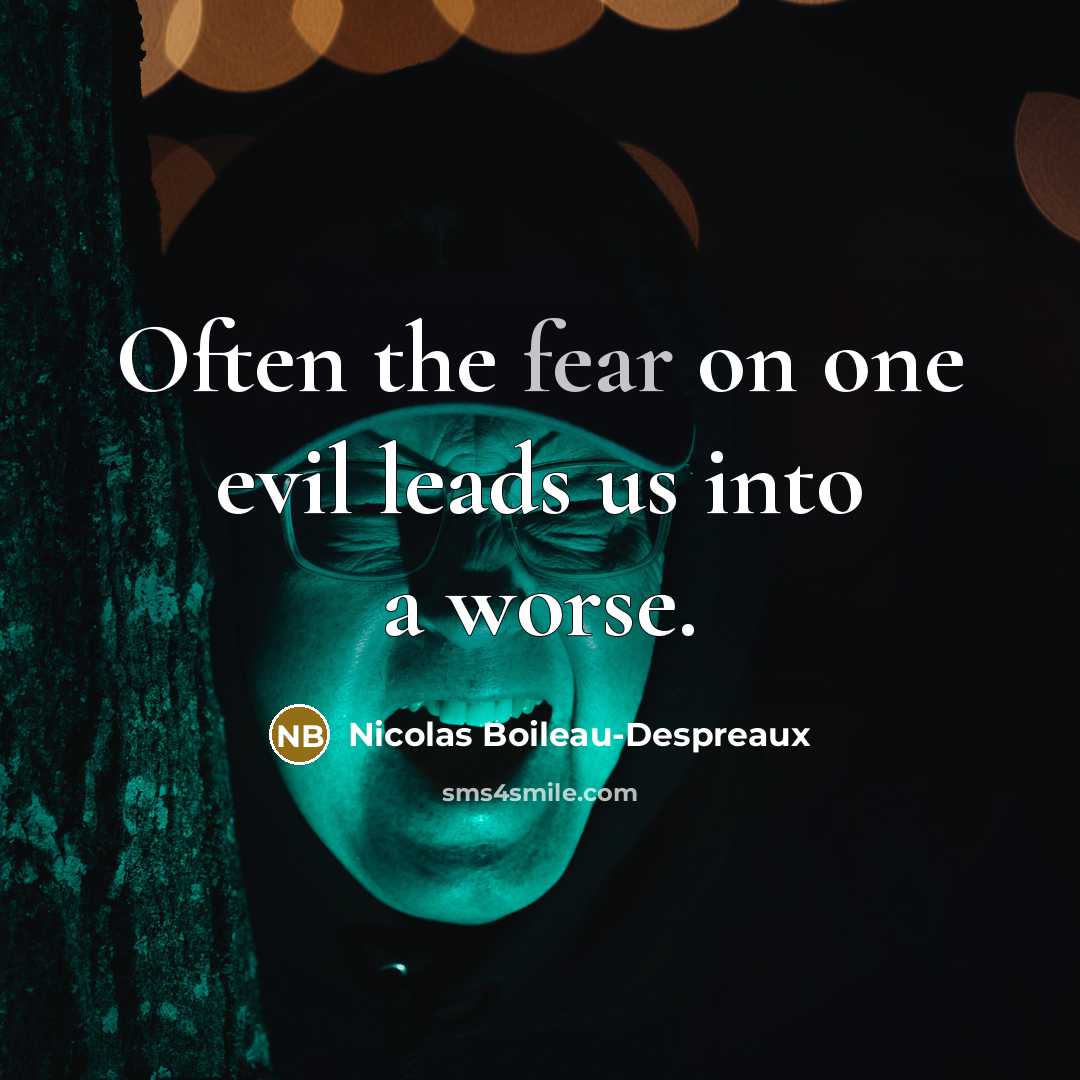 “Often the fear on one evil leads us into a…” quote by Nicolas Boileau-Despreaux
