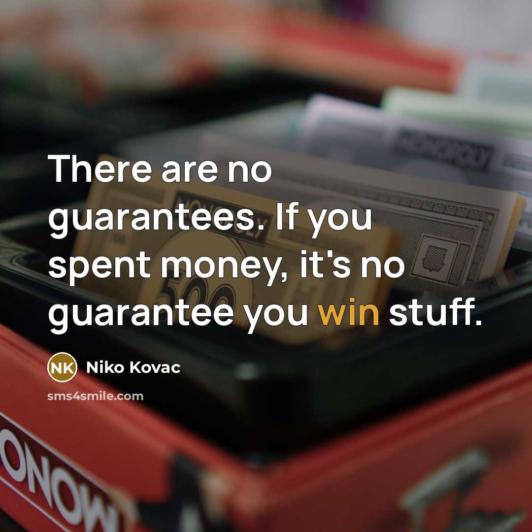 “There are no guarantees. If you spent money, it's no…” quote by Niko Kovac