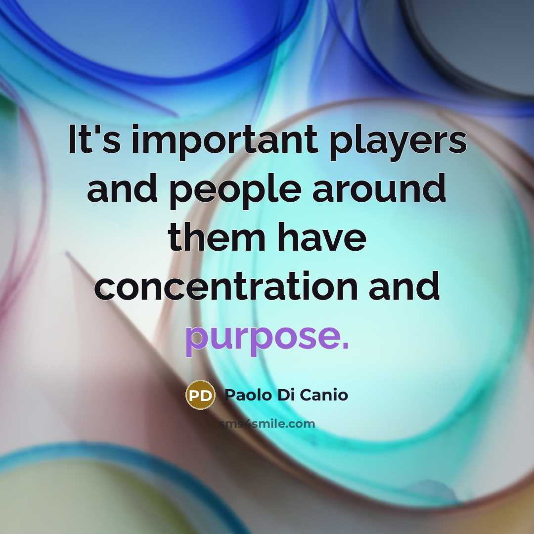 “It's important players and people around them have concentration and…” quote by Paolo di Canio