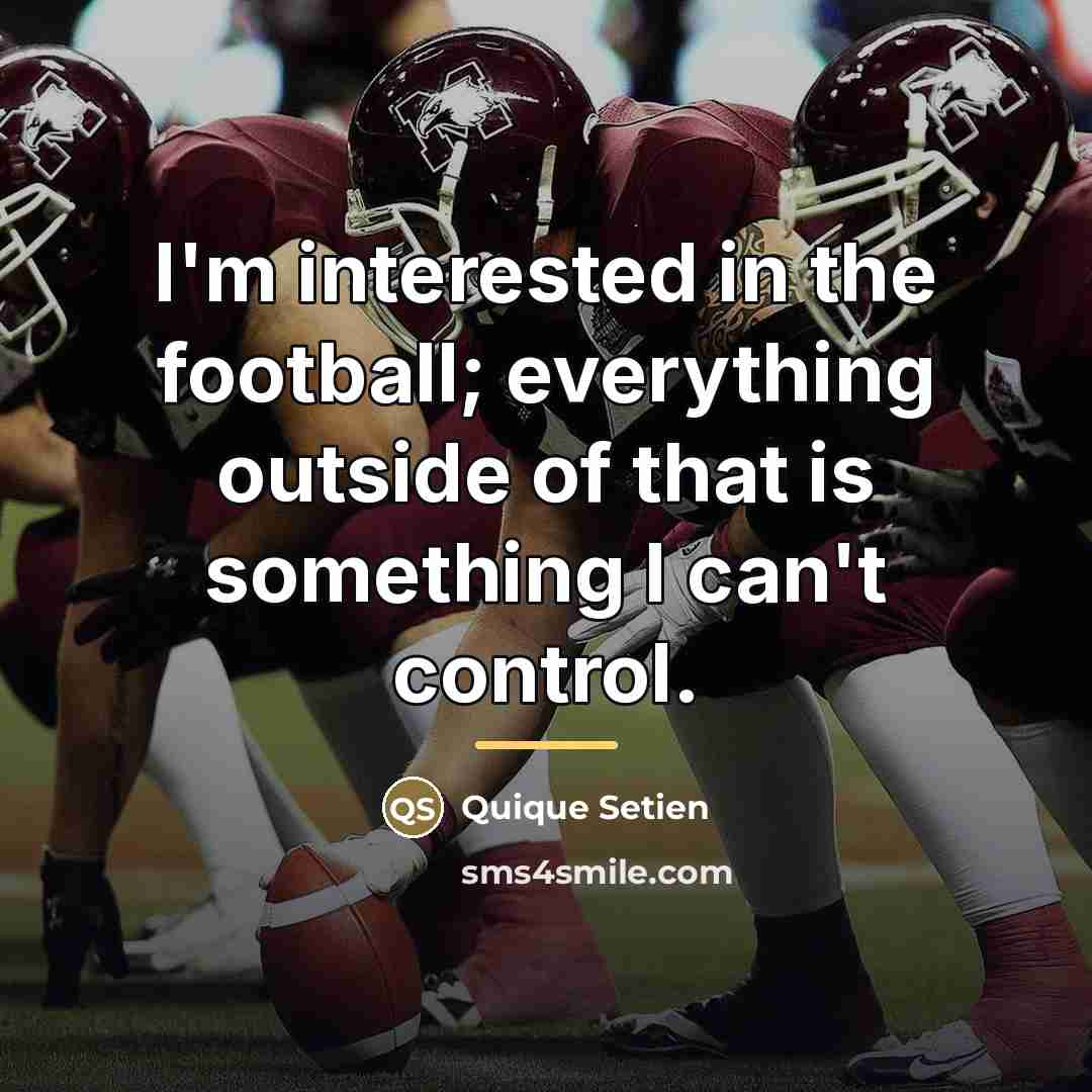 “I'm interested in the football; everything outside of that is…” quote by Quique Setien
