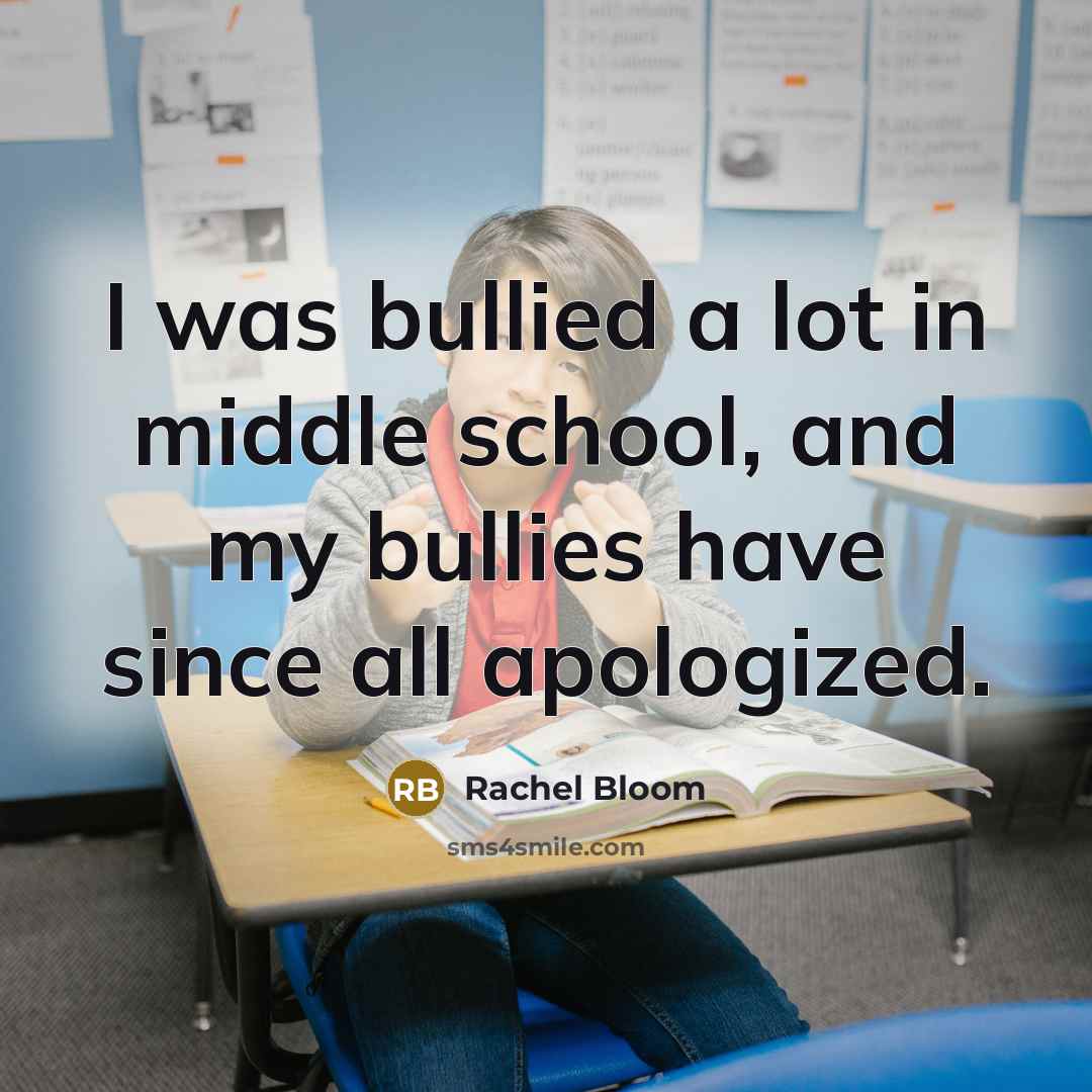“I was bullied a lot in middle school, and my…” quote by Rachel Bloom