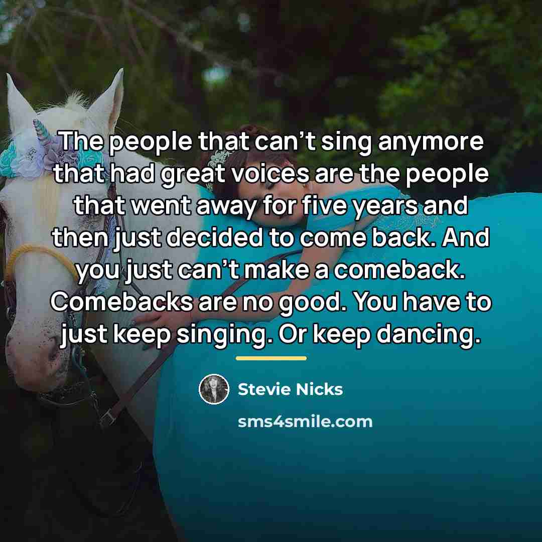 “The people that can't sing anymore that had great voices…” quote by Stevie Nicks