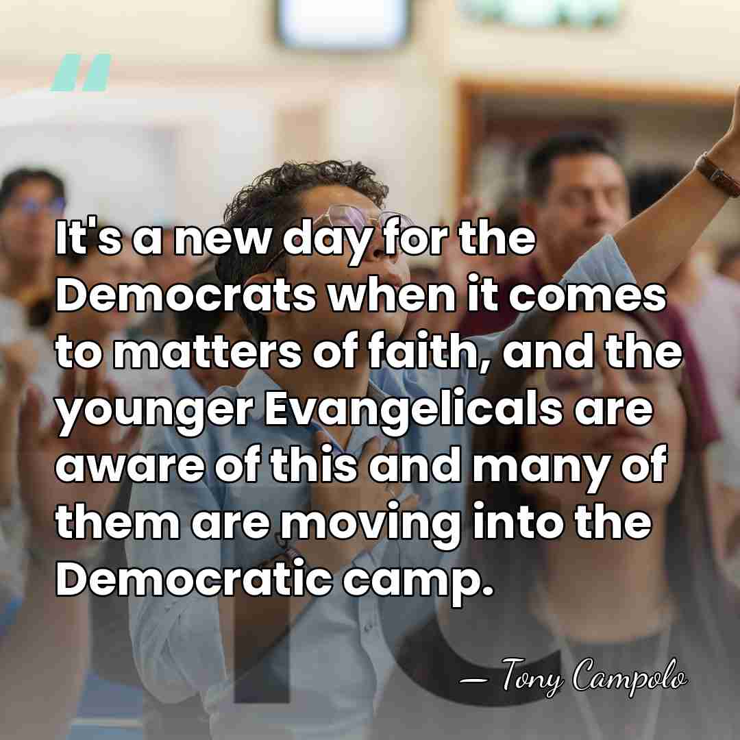 It's a new day for the Democrats when it comes to matters&hellip; - Tony Campolo