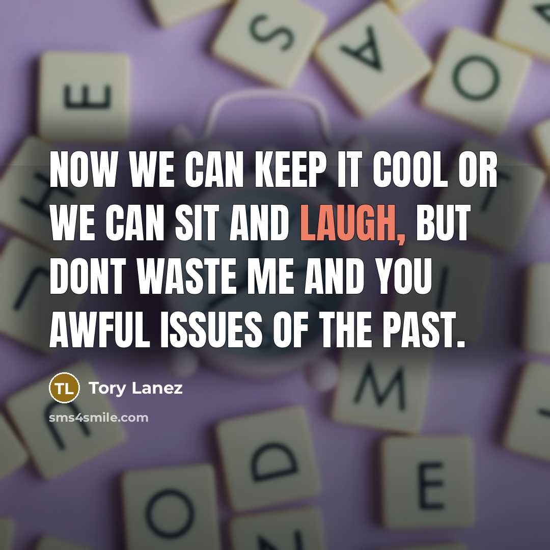 “Now we can keep it cool or we can sit…” quote by Tory Lanez